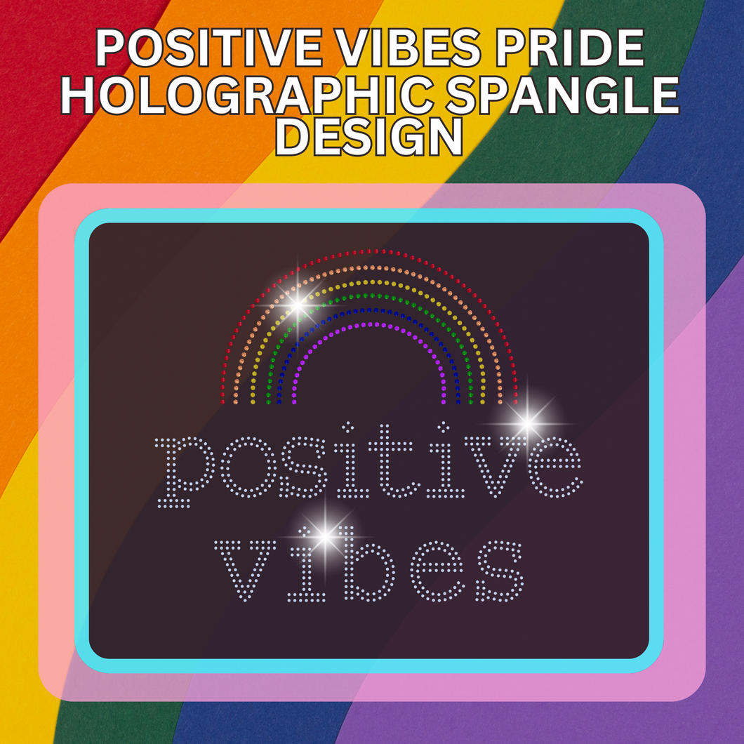 Positive Vibes Pride Holographic Spangle Design