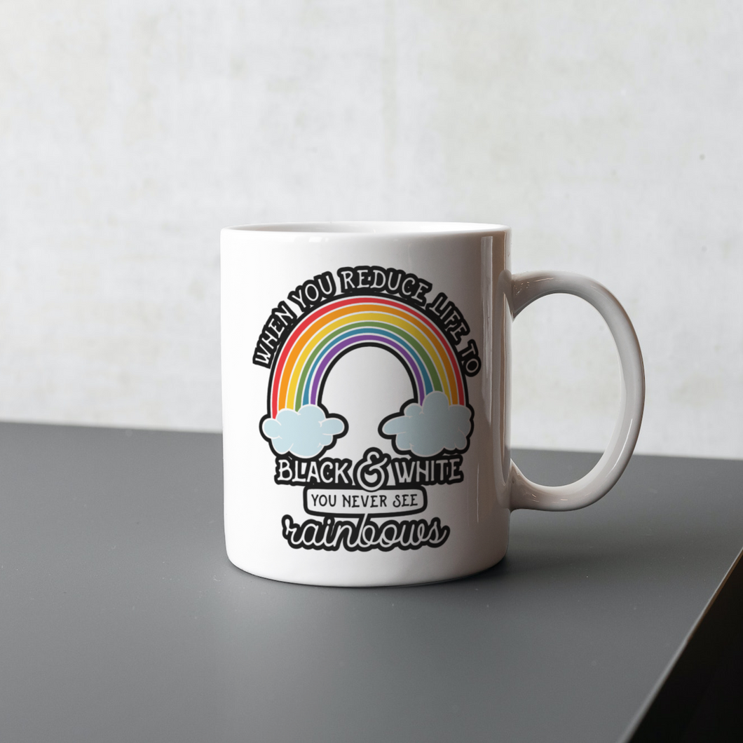 You Never See Rainbows 11oz Sublimation Print Ceramic Mug